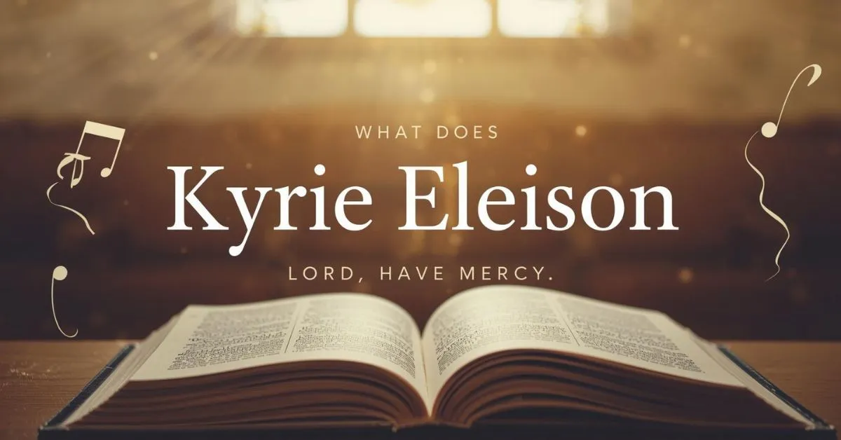 Kyrie Eleison means Lord have mercy